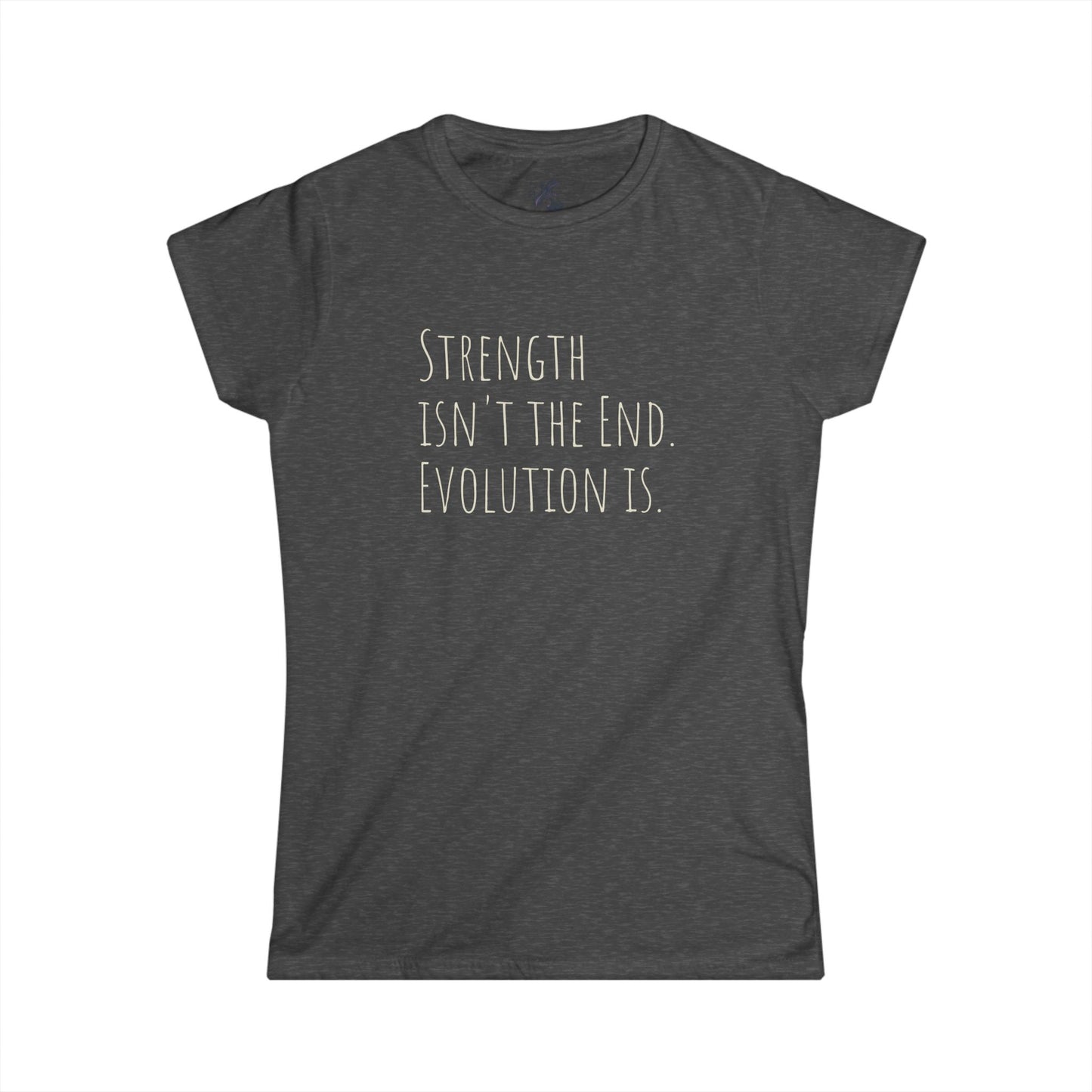 Evolve Journal Tee - Strength Isn't the End