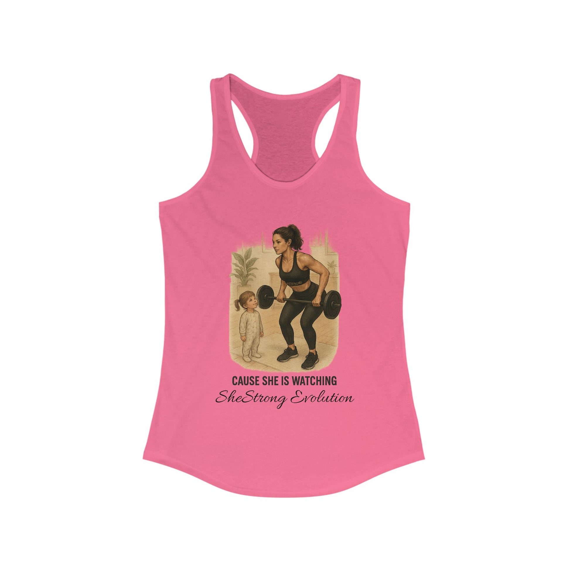 Pink women's racerback tank with Cause She is Watching Fitness Tank design of mother lifting weights and daughter watching.